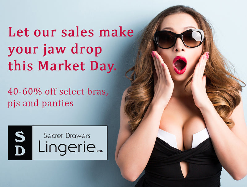 Market Day in Courtenay comes but once a year -- don't miss your chance to save 40-60% off select items at Secret Drawers Lingerie.