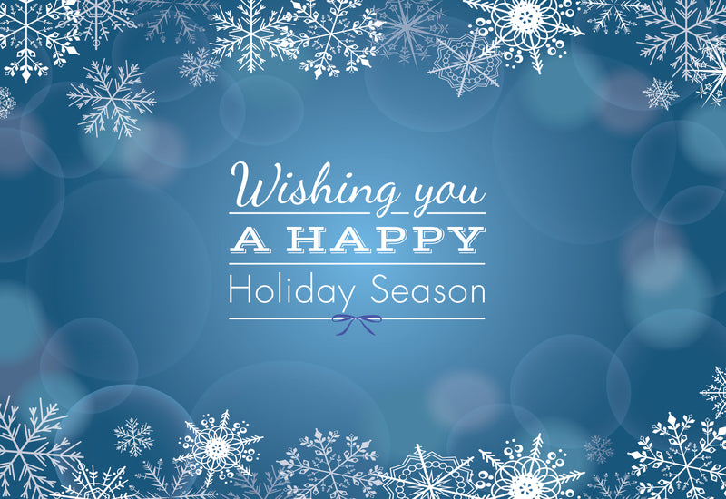 Check out our holiday hours and our happy holiday wishes for you.
